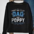 Mens I Have Two Titles Dad And Poppy I Rock Them Both Vintage Sweatshirt Gifts for Old Women