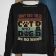 Mens I Have Two Titles Dog Dad And Cat Dad And I Rock Them Both V2 Sweatshirt Gifts for Old Women