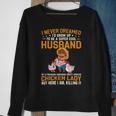 Mens I Never Dreamed Id Grow Up To Be A Husband Of Chicken Lady Sweatshirt Gifts for Old Women