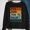 Mens Its A Georg Thing - Georg Name Personalized Sweatshirt Gifts for Old Women