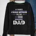 Mens My Favorite Police Officer Calls Me Dad Fathers Day Sweatshirt Gifts for Old Women