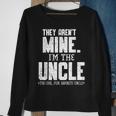 Mens They Arent Mine Im The Uncle The Cool Fun & Favorite Uncle Sweatshirt Gifts for Old Women