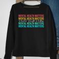 Mental Health Matters Awareness Month Mental Health Sweatshirt Gifts for Old Women