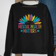 Mental Health Matters Brain Illness Mental Health Awareness Sweatshirt Gifts for Old Women