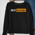 Milf Hunter | Funny Adult Humor Joke For Men Who Love Milfs Sweatshirt Gifts for Old Women