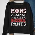 Moms Against White Baseball Pants Funny Baseball Mom Women Sweatshirt Gifts for Old Women