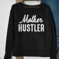 Mother Hustler Mom Mother Hustling Sweatshirt Gifts for Old Women