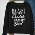 My Aunt Is Definitely Cooler Than My Dad Girl Boy Aunt Love Sweatshirt Gifts for Old Women