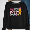 My Class Is Full Of Sweetheart Funny Valentines Day Teacher Sweatshirt Gifts for Old Women