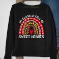 My Class Is Full Of Sweethearts Rainbow Valentines Day Women Sweatshirt Gifts for Old Women