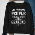 My Favorite People Call Me Grandad Funny Fathers Day Sweatshirt Gifts for Old Women