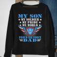 My Son My Soldier My Pride My World Proud Air Force Dad Gift Gift For Mens Sweatshirt Gifts for Old Women