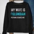 My Wife Is Colombian Nothing Scares Me Funny Husband Men Women Sweatshirt Graphic Print Unisex Gifts for Old Women