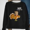 Nope No Turkeys Hiding Here Funny Thanksgiving Men Women Sweatshirt Graphic Print Unisex Gifts for Old Women