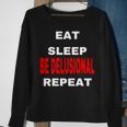 Northstardoll Eat Sleep Be Delusional Repeat Sweatshirt Gifts for Old Women