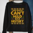 One Month Cant Hold Our History African Black History V2 Sweatshirt Gifts for Old Women