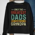 Only The Greatest Dads Get Promoted To Grandpa - Fathers Day Sweatshirt Gifts for Old Women