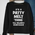 Patty Melt Thing You Wouldnt Understand Funny Sweatshirt Gifts for Old Women