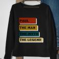 Paul The Man The Myth The Legend Sweatshirt Gifts for Old Women