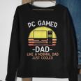 Pc Gamer Dad Like A Normal Dad Just Cooler Funny Gamer Sweatshirt Gifts for Old Women
