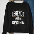 Personalisiertes Legends Are Named Sweatshirt – Namensshirt Serina Geschenke für alte Frauen