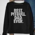 Pitbull Dad Best Pitbull Dad Ever Funny Dog Gift Gift For Mens Sweatshirt Gifts for Old Women