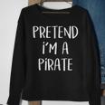 Pretend Im A Pirate Costume Party Funny Halloween Pirate Sweatshirt Gifts for Old Women