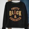 Pretty Black And Educated Black History Month Melanin V2 Sweatshirt Gifts for Old Women