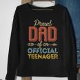 Proud Dad Of Official Teenager 13Th Birthday 13 Years Old V2 Sweatshirt Gifts for Old Women