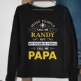 Randy Name Gift My Favorite People Call Me Papa Gift For Mens Sweatshirt Gifts for Old Women