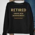 Retired Under New Management Funny Retirement V2 Men Women Sweatshirt Graphic Print Unisex Gifts for Old Women