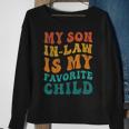 Retro Groovy My Son In Law Is My Favorite Child Son In Law Sweatshirt Gifts for Old Women