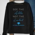 See The Able Not The Label Autism Down Syndrome Awareness Sweatshirt Gifts for Old Women