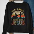 Silly Rabbit Easter Is For Jesus Christian Religious Womens Sweatshirt Gifts for Old Women
