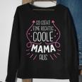 So Sieht Eine Richtig Coole Mama Aus Süßes Muttertag Sweatshirt Geschenke für alte Frauen