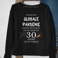 Sogar Eine Globale Pandemie 30 Jahre Alt Geburtstag Geschenk Sweatshirt Geschenke für alte Frauen