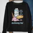 Some Things Are Worth Shitting For Sweatshirt Gifts for Old Women