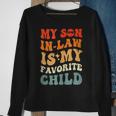 Son In Law Funny Groovy My Son In Law Is My Favorite Child Sweatshirt Gifts for Old Women