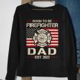 Soon To Be Firefighter Dad Proud Fireman New Dad Fathers Day Sweatshirt Gifts for Old Women