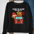 Sound The Alarm Grab Your Gear Im 3 Fire Fighter Fire Truck Sweatshirt Gifts for Old Women