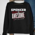 Spencer Is Awesome Family Friend Name Funny Gift Sweatshirt Gifts for Old Women