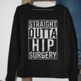 Straight Outta Hip Surgery Funny Get Well Gag Gift Sweatshirt Gifts for Old Women