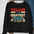 Teller By Day Greatest Dad By Night Sweatshirt Gifts for Old Women