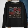 Thats What I Do I Fix Stuff And I Know Things Funny Saying Sweatshirt Gifts for Old Women