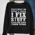 Thats What I Do I Fix Stuff And I Know Things Funny Sayings Sweatshirt Gifts for Old Women