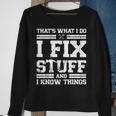 Thats What I Do I Fix Stuff And I Know Things Mechanic Sweatshirt Gifts for Old Women