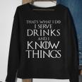 Thats What I Do I Serve Drinks And I Know Things Bartender Sweatshirt Gifts for Old Women