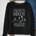 Thats What I Do I Watch Birds And I Know Things V2 Sweatshirt Gifts for Old Women