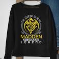 The Legend Is Alive Madden Family Name Sweatshirt Gifts for Old Women
