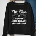 The Man Behind The Belly New Dad Sweatshirt Gifts for Old Women
